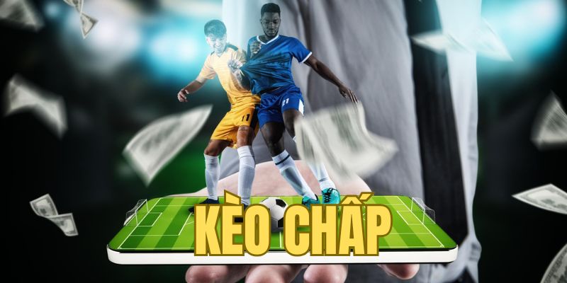 Định nghĩa của kèo chấp là gì?