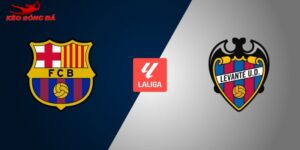 Soi Kèo Barcelona Vs Levante, 22h15 Ngày 22/02 - La Liga
