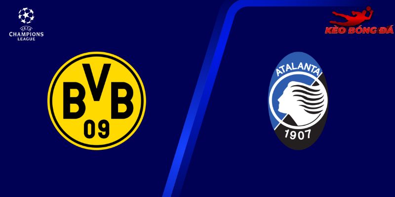 Soi Kèo Dortmund Vs Atalanta, 03h00 18/02 - Champions League