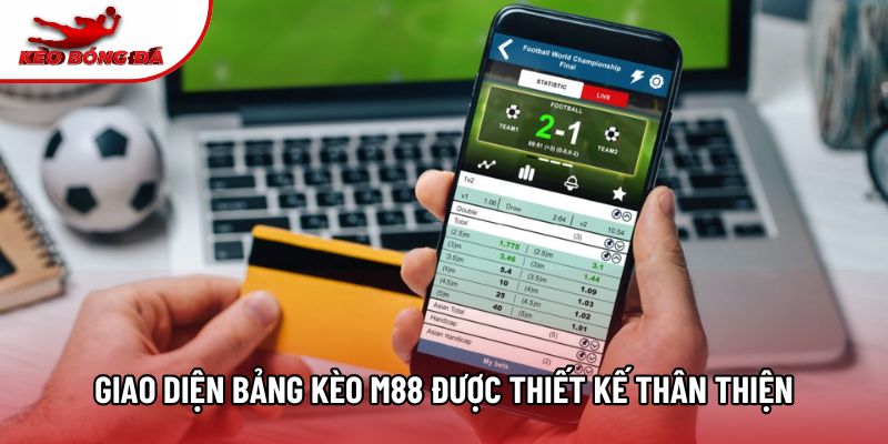 Giao diện bảng kèo m88 được thiết kế thân thiện Giao diện bảng kèo m88 được thiết kế thân thiện