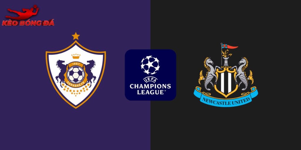 Soi Kèo Qarabag Vs Newcastle, 00h45 19/02 - Champions League