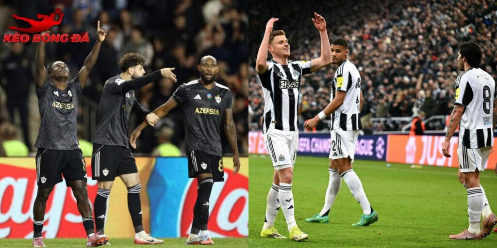 Qarabag vs Newcastle đều khó khăn vượt qua vòng bảng