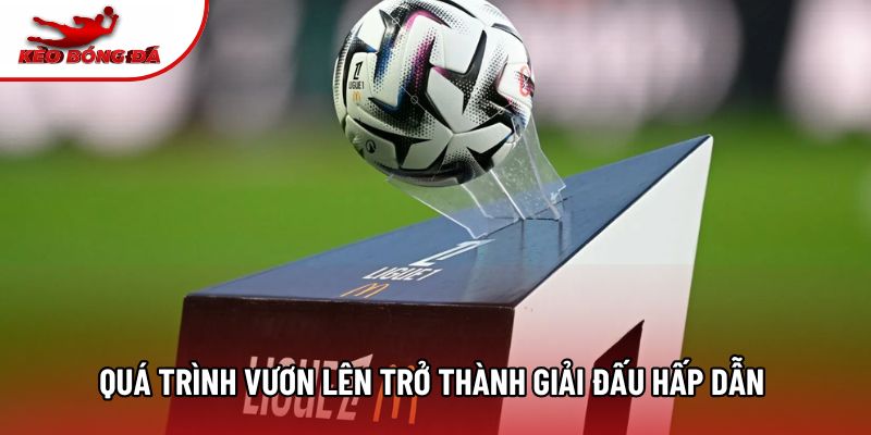Quá trình vươn lên trở thành giải đấu hấp dẫn 